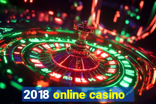 2018 online casino