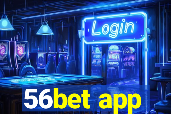 56bet app