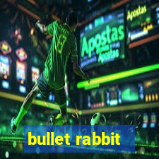 bullet rabbit