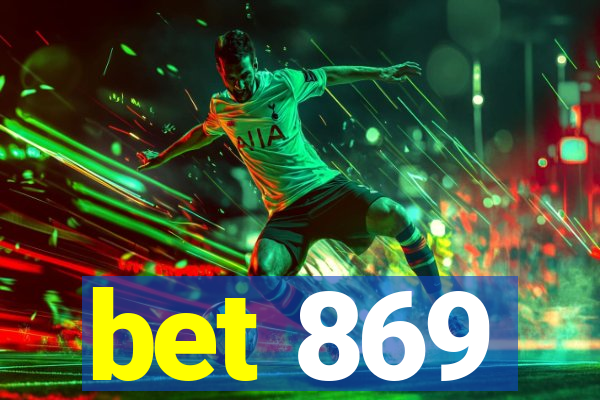 bet 869