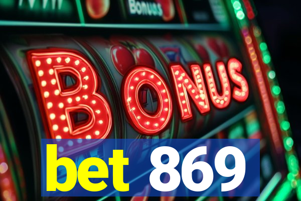 bet 869