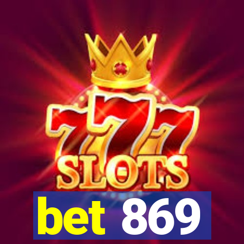 bet 869