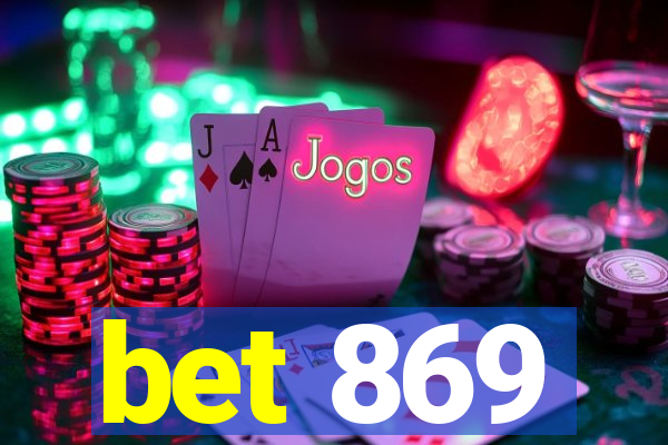 bet 869