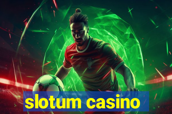 slotum casino