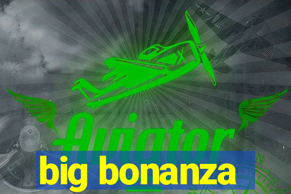 big bonanza