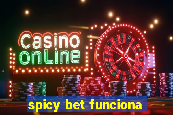 spicy bet funciona