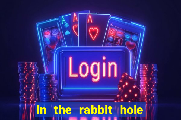 in the rabbit hole slot free play