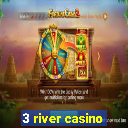 3 river casino