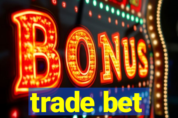 trade bet