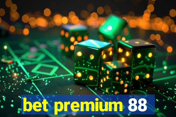 bet premium 88