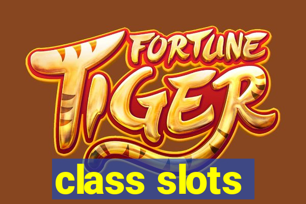 class slots