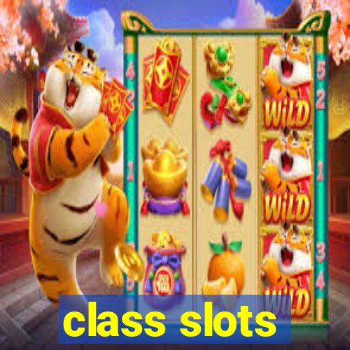 class slots