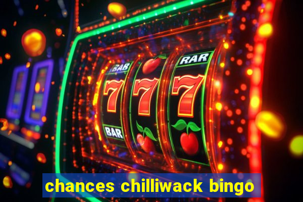 chances chilliwack bingo