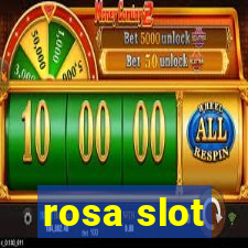 rosa slot