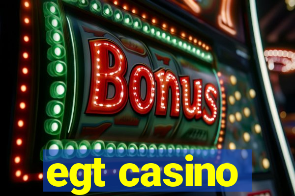 egt casino