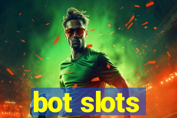 bot slots