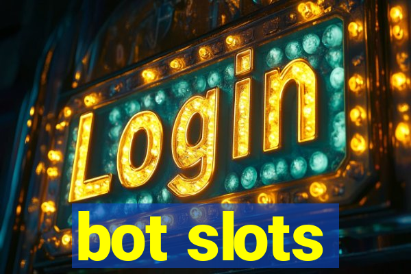 bot slots