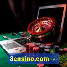 8casino.com - ca莽a-n铆queis online cassino