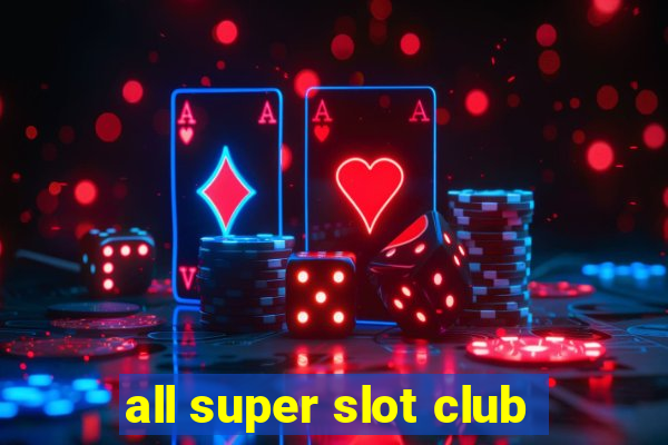 all super slot club