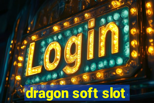 dragon soft slot