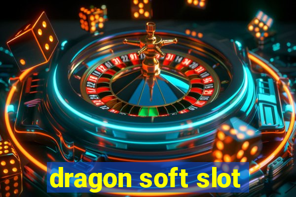 dragon soft slot