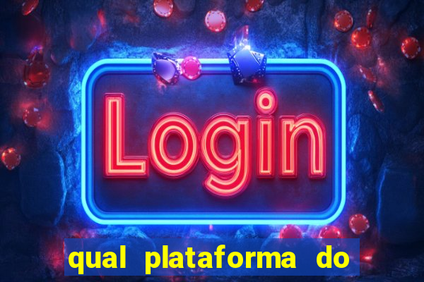 qual plataforma do tigrinho paga mais