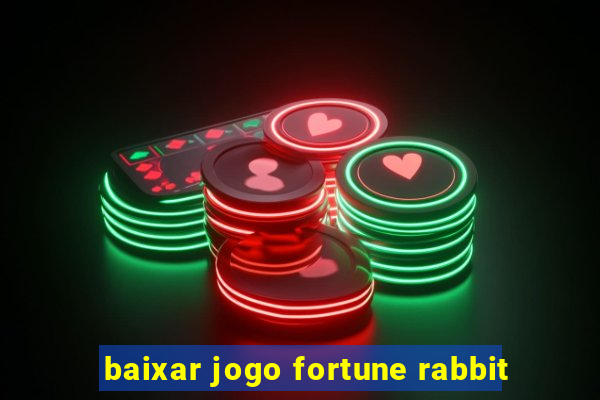 baixar jogo fortune rabbit