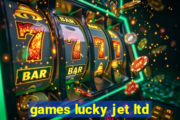 games lucky jet ltd