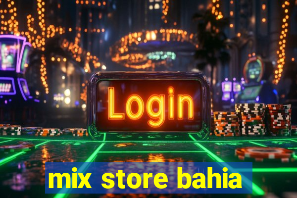 mix store bahia