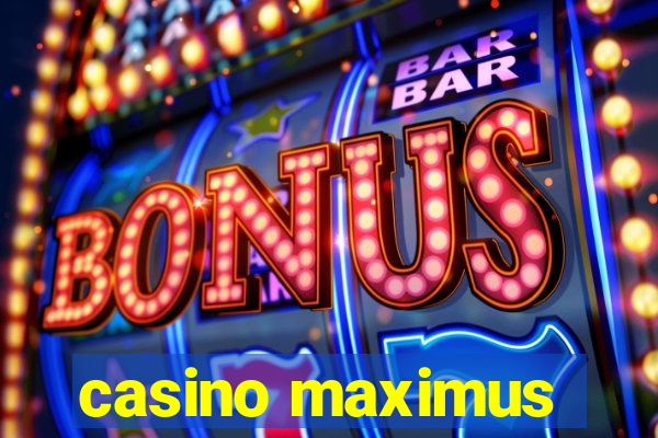 casino maximus