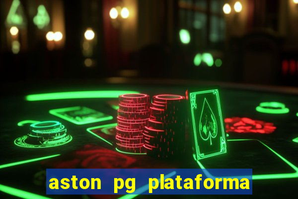 aston pg plataforma de jogos