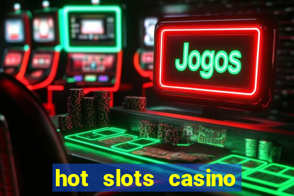 hot slots casino no deposit bonus