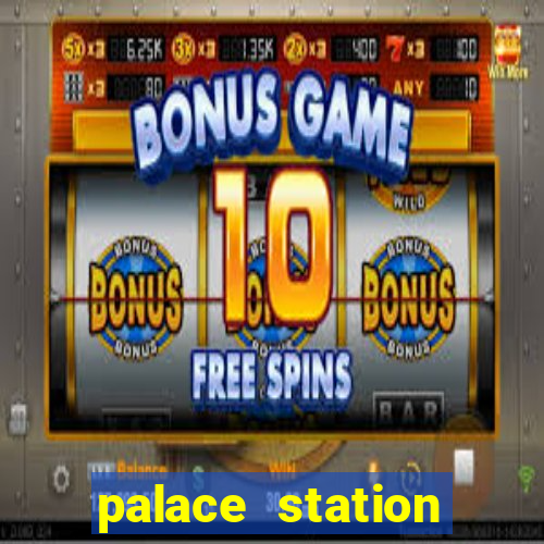 palace station hotel & casino