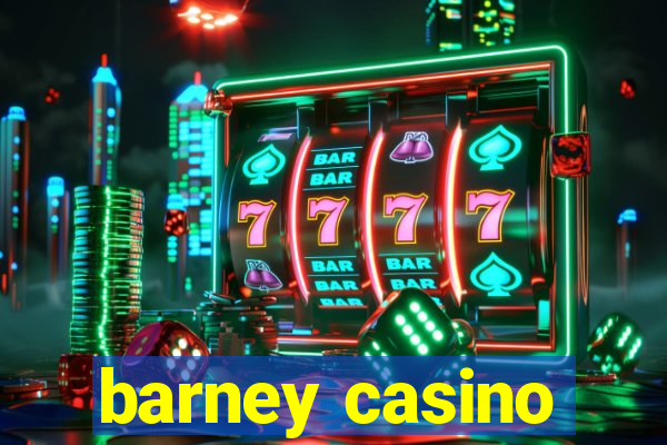 barney casino