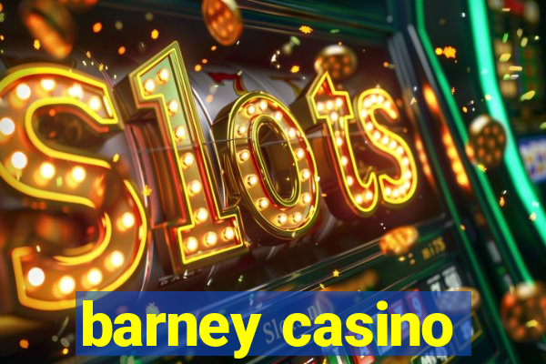 barney casino