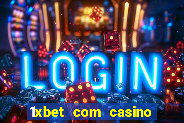 1xbet com casino рабочее зеркало