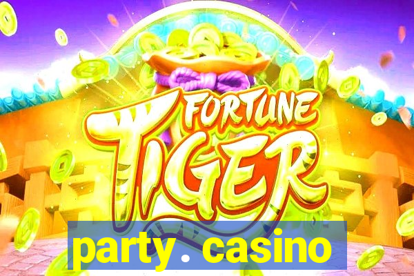 party. casino