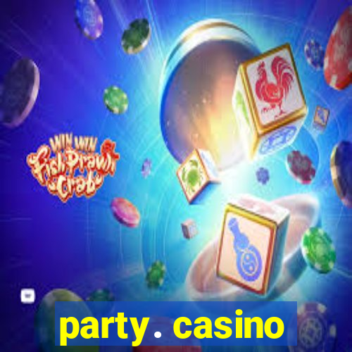 party. casino